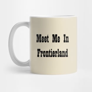 Meet me in Frontierland Mug